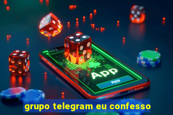 grupo telegram eu confesso